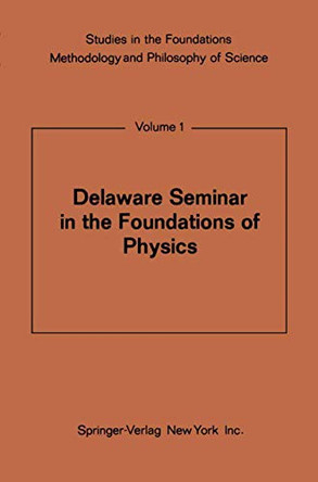 Delaware Seminar in the Foundations of Physics by Mario Bunge 9783642861048