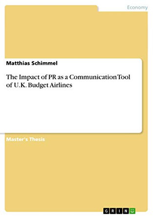 The Impact of PR as a Communication Tool of U.K. Budget Airlines by Matthias Schimmel 9783656492054