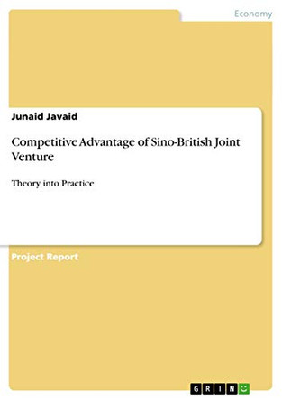 Competitive Advantage of Sino-British Joint Venture by Junaid Javaid 9783656516743