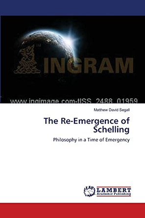 The Re-Emergence of Schelling by Segall Matthew David 9783659524240