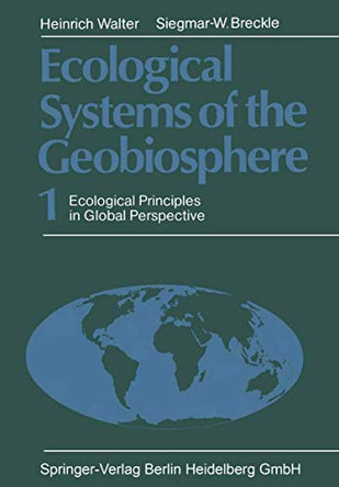 Ecological Systems of the Geobiosphere: 1 Ecological Principles in Global Perspective by Heinrich Walter 9783662024393