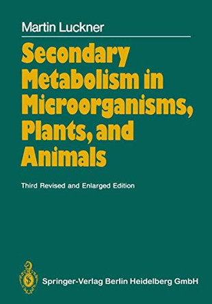 Secondary Metabolism in Microorganisms, Plants, and Animals by Martin Luckner 9783662098400