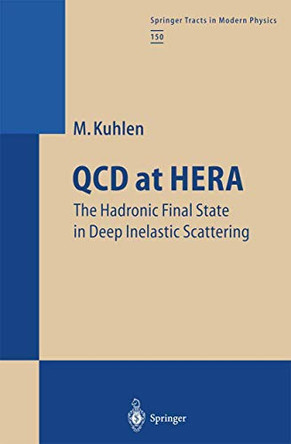 QCD at HERA: The Hadronic Final State in Deep Inelastic Scattering by Michael Kuhlen 9783662147337