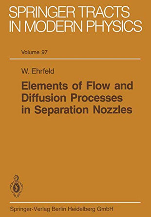 Elements of Flow and Diffusion Processes in Separation Nozzles by Wolfgang Ehrfeld 9783662157442