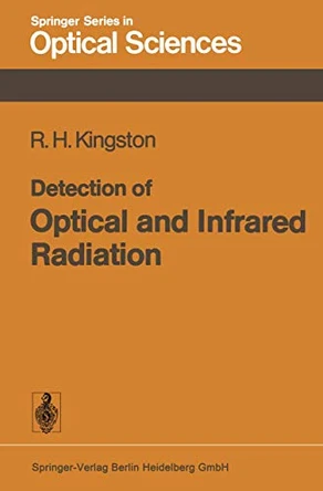 Detection of Optical and Infrared Radiation by R. H. Kingston 9783662158302