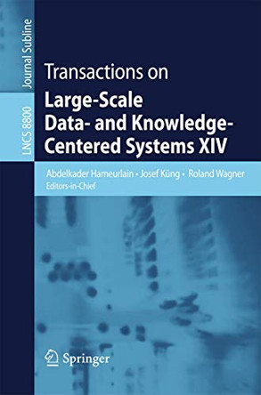 Transactions on Large-Scale Data- and Knowledge-Centered Systems XIV by Abdelkader Hameurlain 9783662457139