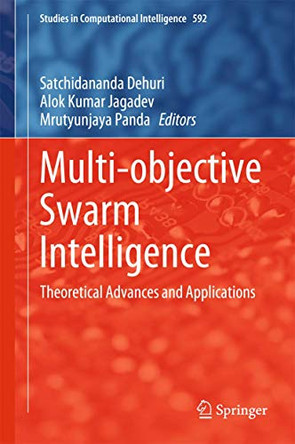 Multi-objective Swarm Intelligence: Theoretical Advances and Applications by Satchidananda Dehuri 9783662463086