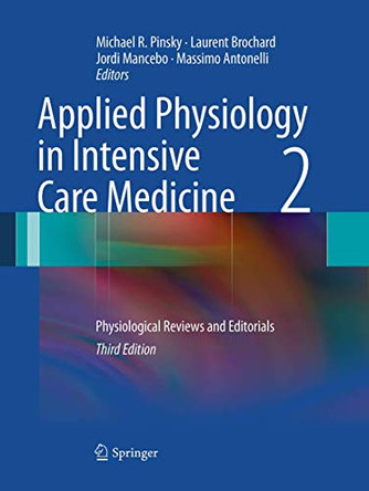 Applied Physiology in Intensive Care Medicine 2: Physiological Reviews and Editorials by Michael R. Pinsky 9783662501023