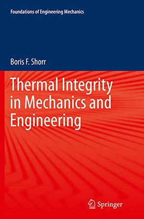 Thermal Integrity in Mechanics and Engineering by Boris F. Shorr 9783662518311