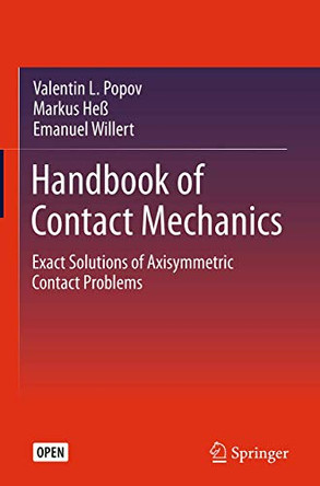 Handbook of Contact Mechanics: Exact Solutions of Axisymmetric Contact Problems by Valentin L. Popov 9783662587089