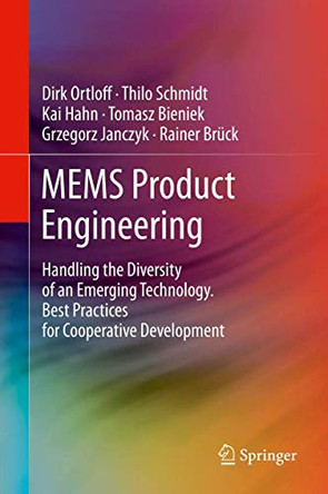 MEMS Product Engineering: Handling the Diversity of an Emerging Technology. Best Practices for Cooperative Development by Dirk Ortloff 9783709107058