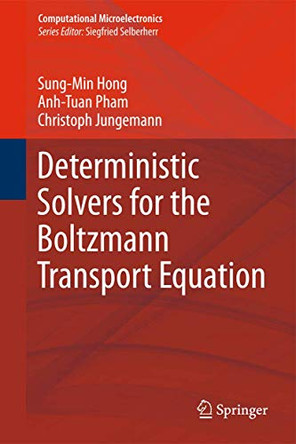 Deterministic Solvers for the Boltzmann Transport Equation by Sung-Min Hong 9783709111192