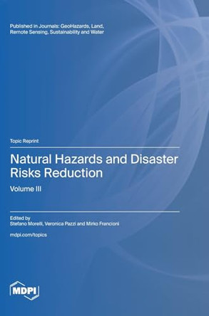 Natural Hazards and Disaster Risks Reduction: Volume III by Stefano Morelli 9783725803255