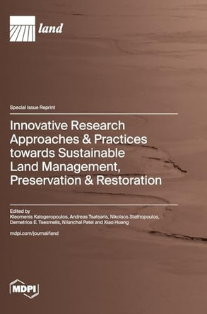 Innovative Research Approaches & Practices towards Sustainable Land Management, Preservation & Restoration by Kleomenis Kalogeropoulos 9783725803392