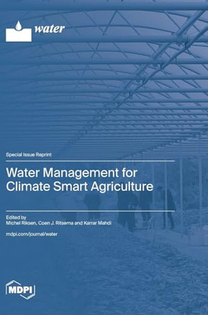Water Management for Climate Smart Agriculture by Michel Riksen 9783725806201
