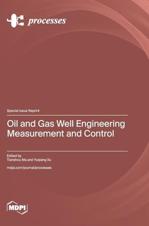 Oil and Gas Well Engineering Measurement and Control by Tianshou Ma 9783725813063