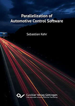 Parallelization of Automotive Control Software by Sebastian Kehr 9783736994317