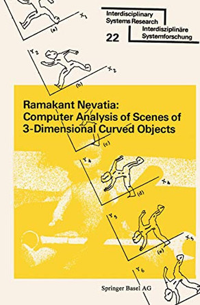 Computer Analysis of Scenes of 3-Dimensional Curved Objects by Ramakant Nevatia 9783764308452