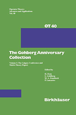 The Gohberg Anniversary Collection: Volume I: The Calgary Conference and Matrix Theory Papers by Seymour Goldberg 9783764323073