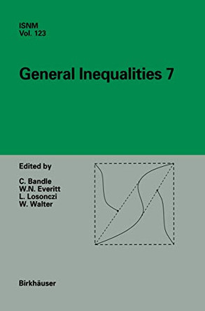 General Inequalities 7: 7th International Conference at Oberwolfach, November 13-18, 1995 by C. Bandle 9783764357221
