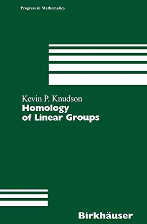 Homology of Linear Groups by Kevin P. Knudson 9783764364151