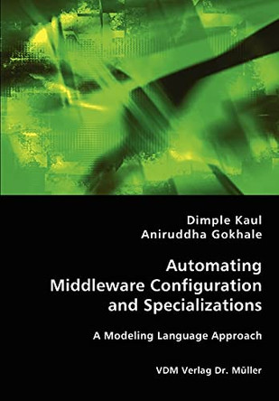 Automating Middleware Configuration and Specializations by Dimple Kaul 9783836435109