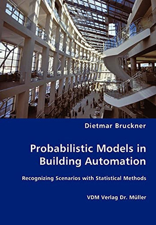 Probabilistic Models in Building Automation by Dietmar Bruckner 9783836457200