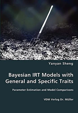 Bayesian Irt Models with General and Specific Traits by Yanyan Sheng 9783836464369