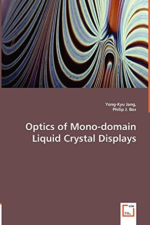 Optics of Mono-Domain Liquid Crystal Displays by Yong-Kyu Jang 9783836479295