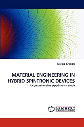 Material Engineering in Hybrid Spintronic Devices by Patrizio Graziosi 9783838383347
