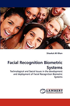 Facial Recognition Biometric Systems by Shaukat Ali Khan 9783838398211