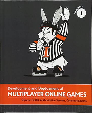 Development and Deployment of Multiplayer Online Games, Vol. I: GDD, Authoritative Servers, Communications by 'No Bugs' Hare 9783903213067
