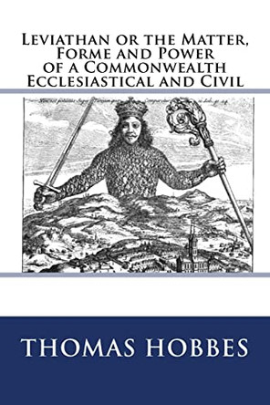 Leviathan or the Matter, Forme and Power of a Commonwealth Ecclesiastical and Civil: The original edition of 1904 by Thomas Hobbes 9783959402101