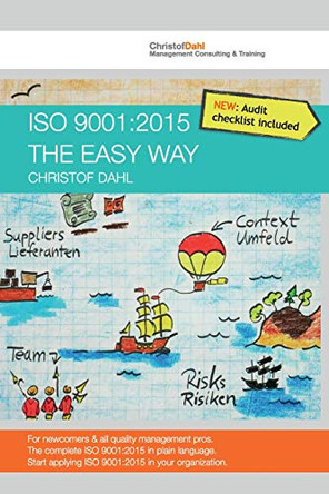 ISO 9001: 2015 the Easy Way: The Complete ISO 9001:2015 in Plain Language by Christof Dahl 9783981930504