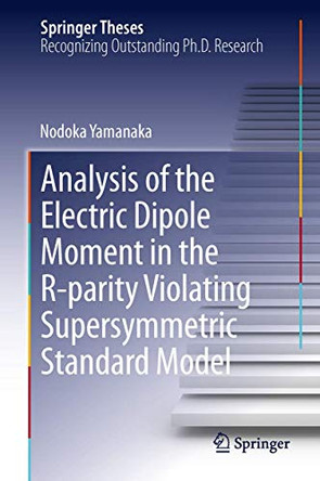 Analysis of the Electric Dipole Moment in the R-parity Violating Supersymmetric Standard Model by Nodoka Yamanaka 9784431545439