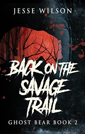 Back On The Savage Trail by Jesse Wilson 9784824121127