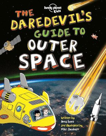 The Daredevil's Guide to Outer Space by Lonely Planet Kids