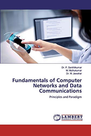 Fundamentals of Computer Networks and Data Communications by Dr P Senthilkumar 9786202516075
