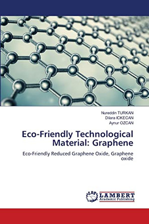 Eco-Friendly Technological Material: Graphene by Nureddin Turkan 9786203841268
