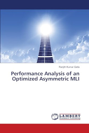 Performance Analysis of an Optimized Asymmetric MLI by Ranjith Kumar Gatla 9786204717371