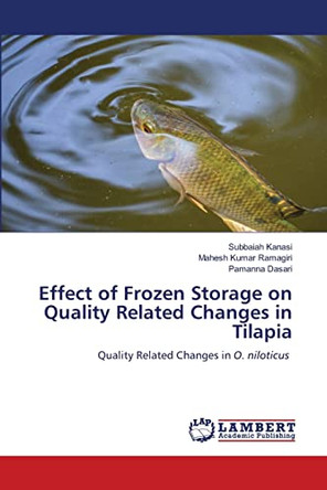 Effect of Frozen Storage on Quality Related Changes in Tilapia by Subbaiah Kanasi 9786205632376