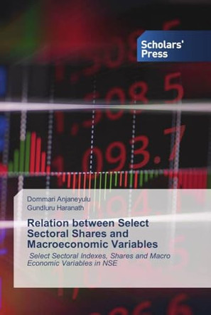 Relation between Select Sectoral Shares and Macroeconomic Variables by Dommari Anjaneyulu 9786206774310