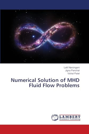 Numerical Solution of MHD Fluid Flow Problems by Lalit Narsingani 9786206845348