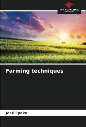 Farming techniques by José Epeko 9786207753413