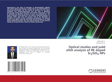 Optical studies and judd ofelt analysis of RE doped Sr2SiO4 NPs by Manjunath C 9786208116125