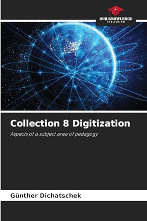 Collection 8 Digitization by Günther Dichatschek 9786208382315