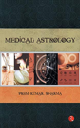 Medical Astrology by Prem Kumar Sharma 9788129115201