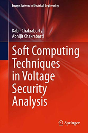 Soft Computing Techniques in Voltage Security Analysis by Kabir Chakraborty 9788132223061