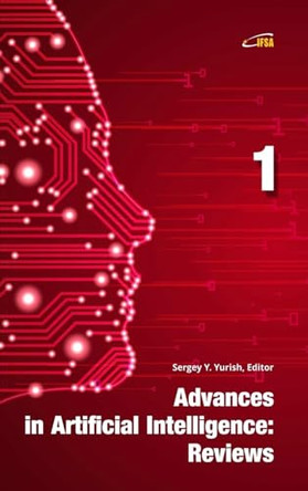 Advances in Artificial Intelligence: Reviews by Sergey Yurish 9788409090167
