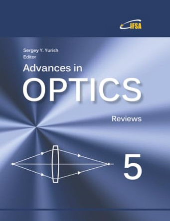 Advances in Optics: Reviews, Vol. 5 by Sergey Yurish 9788409348343